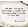 Machine Learning for Information Extraction from XML marked-up text on the Semantic Web