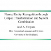 Named Entity Recognition Through Corpus Transformation and System Combination