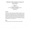 Topological Spatio-Temporal Reasoning and Representation