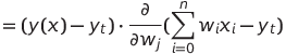 = \((y(x) - y_t) \cdot\frac{\partial}{\partial w_j} (\sum\limits_{i=0}^n w_i x_i - y_t)\)  