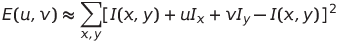E(u,v) \approx  \sum_{x,y} [I(x,y)+uI_x+vI_y-I(x,y)]^2