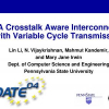 A Crosstalk Aware Interconnect with Variable Cycle Transmission