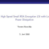 A High-Speed Small RSA Encryption LSI with Low Power Dissipation
