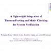 A Lightweight Integration of Theorem Proving and Model Checking for System Verification