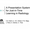 A Presentation System for Just-in-time Learning in Radiology