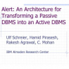 Alert: An Architecture for Transforming a Passive DBMS into an Active DBMS
