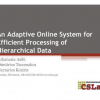 An adaptive online system for efficient processing of hierarchical data