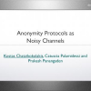 Anonymity protocols as noisy channels