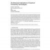 Architectural implications of quantum computing technologies