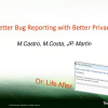 Better bug reporting with better privacy