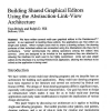 Building Shared Graphical Editors Using the Abstraction-Link-View Paradigm
