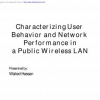Characterizing user behavior and network performance in a public wireless LAN