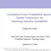 Consistency-Driven Probabilistic Quorum System Construction for Improving Operation Availability