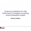 Continuous adaptation for high performance throughput computing across distributed clusters