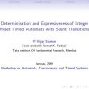 Determinization and Expressiveness of Integer Reset Timed Automata with Silent Transitions