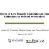 Effects of Low-Quality Computation Time Estimates in Policed Schedulers