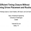 Efficient timing closure without timing driven placement and routing