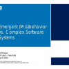 Emergent (mis)behavior vs. complex software systems