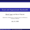Exact and Approximate Bandwidth