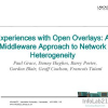 Experiences with open overlays: a middleware approach to network heterogeneity