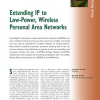 Extending IP to Low-Power, Wireless Personal Area Networks