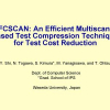 FCSCAN: an efficient multiscan-based test compression technique for test cost reduction