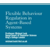 Flexible behaviour regulation in agent based systems