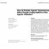How do robotic agents' appearances affect people's interpretations of the agents' attitudes?