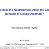 How Does the Neighborhood Affect the Global Behavior of Cellular Automata?
