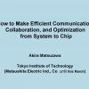 How to make efficient communication, collaboration, and optimization from system to chip