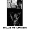 Humans and Humanoids