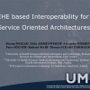 IHE based Interoperability for Service Oriented Architectures