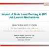 Impact of Node Level Caching in MPI Job Launch Mechanisms