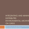 Integrating and mining distributed environmental archives on Grids