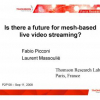 Is There a Future for Mesh-Based live Video Streaming?