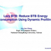 Lazy BTB: reduce BTB energy consumption using dynamic profiling