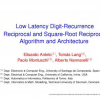 Low Latency Digit-Recurrence Reciprocal and Square-Root Reciprocal Algorithm and Architecture