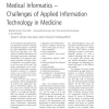 Medical Informatics - Challenges of Applied Information Technology in Medicine