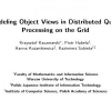 Modeling Object Views in Distributed Query Processing on the Grid
