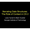 Narrating data structures: The role of context in CS2