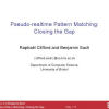 Pseudo-realtime Pattern Matching: Closing the Gap