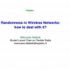 Randomness in Wireless Networks: How to Deal with It