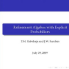 Refinement Algebra with Explicit Probabilism