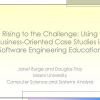 Rising to the Challenge: Using Business-Oriented Case Studies in Software Engineering Education