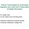 Robust technologies for automated ingestion and long-term preservation of digital information