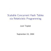 Scalable concurrent hash tables via relativistic programming