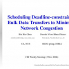 Scheduling deadline-constrained bulk data transfers to minimize network congestion