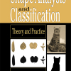 Shape Analysis and Classification: Theory and Practice