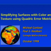 Simplifying surfaces with color and texture using quadric error metrics