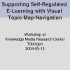 Supporting Self-regulated E-Learning with Visual Topic-Map-Navigation
